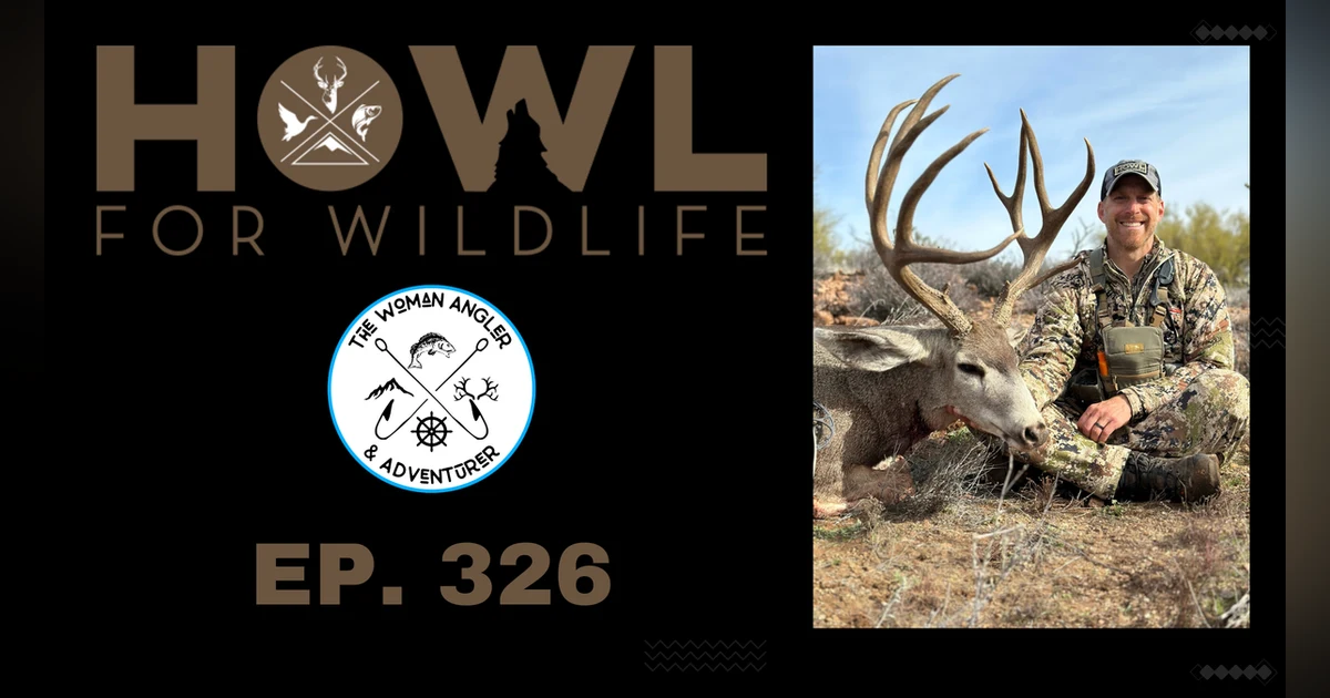 EP. 326 Howl For Wildlife: Advocating for Conservation in Hunting and Fishing