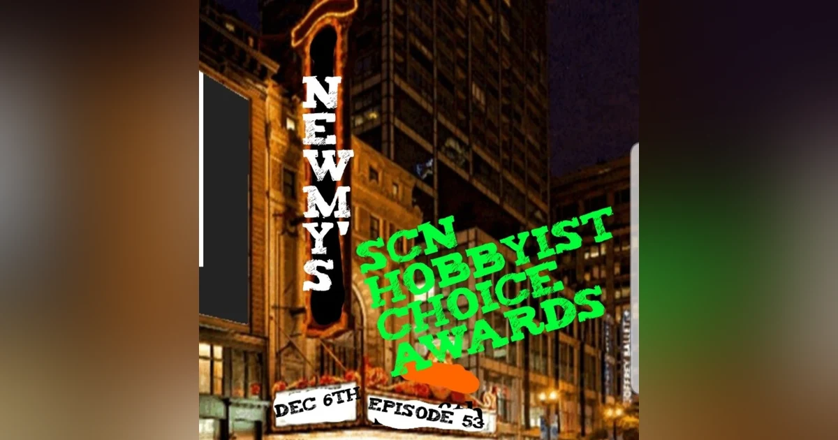 Ep.53 SCN Hobbyist Choice Awards