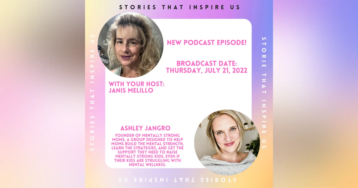 Stories That Inspire Us with Ashley Jangro - 07.21.22