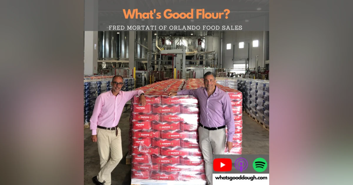 What's Good Flour? w/ Fred Mortati of Orlando Foods