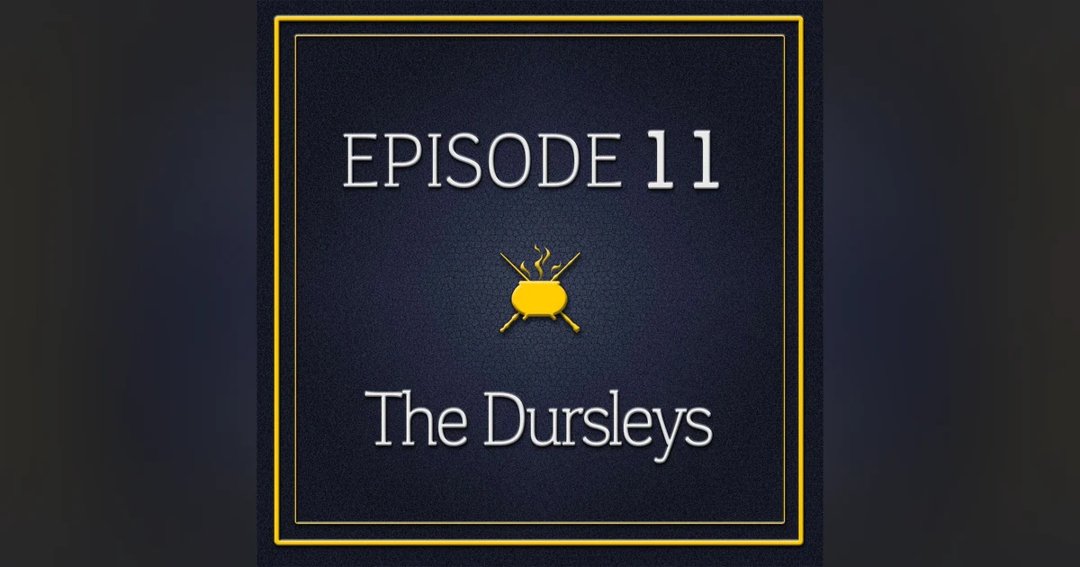 Episode 11 - The Dursleys