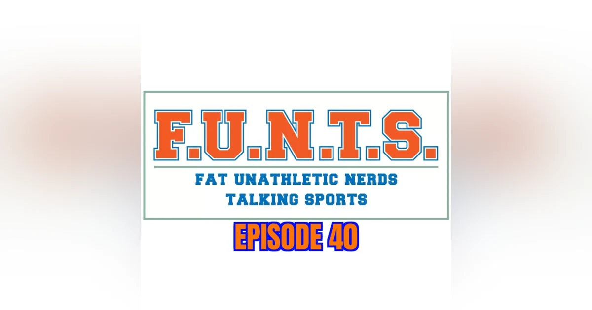 FUNTS 40 | Out of the Park 1! Non-Sports Episode