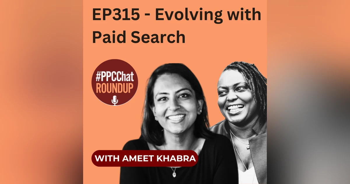 EP315 - Evolving with Paid Search with Amet Khabra