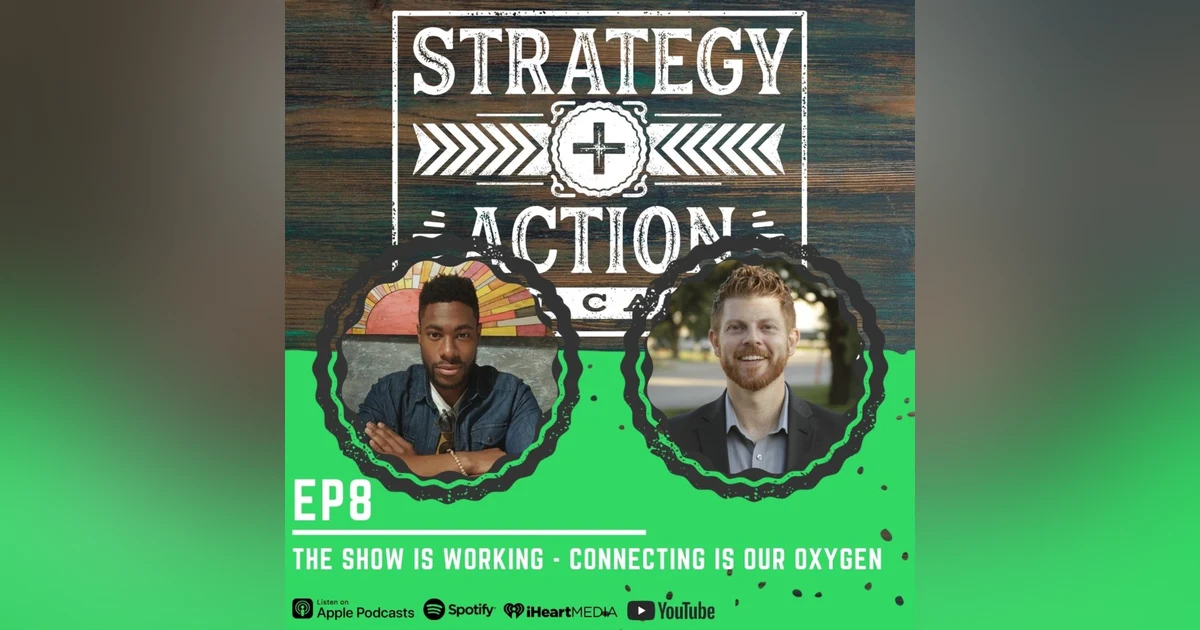 Ep8 Black Ginger - The Show is Working - Connecting is Our Oxygen