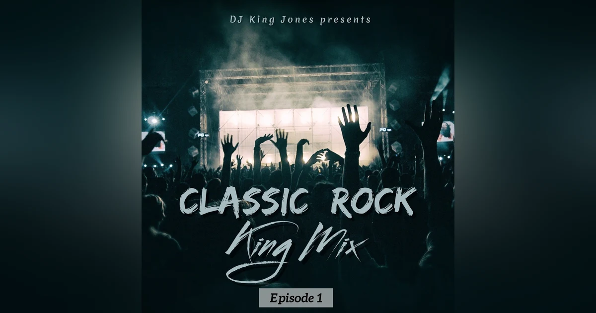 Classic Rock King Mix (Episode 1)