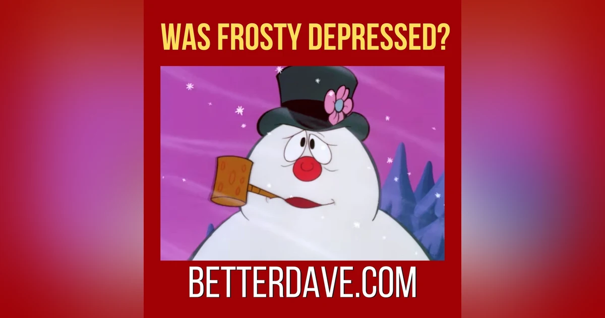 Was Frosty Depessed?