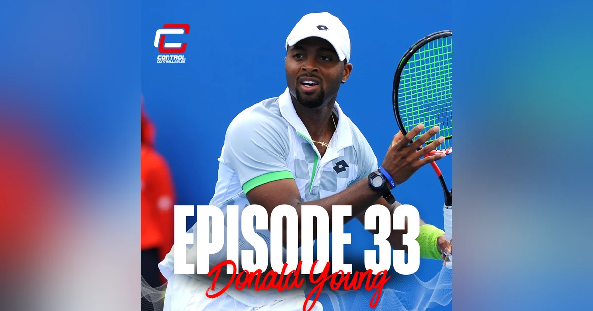 Episode 33: Donald Young - Young superstar to seasoned veteran!