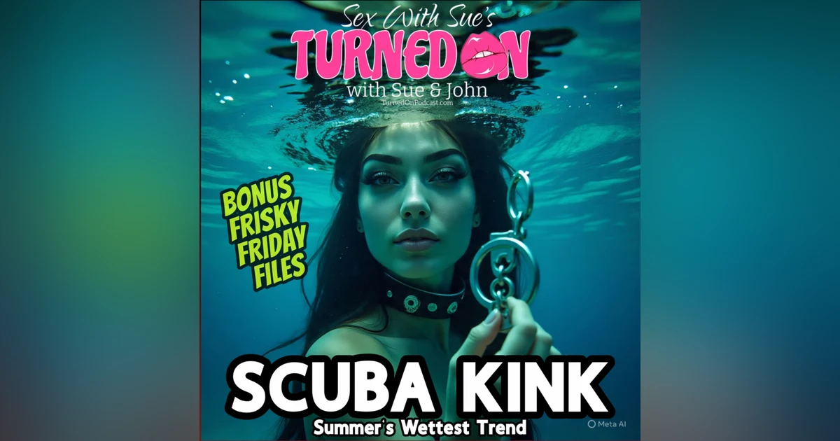 Scuba Kink - Summer’s Wettest Trend