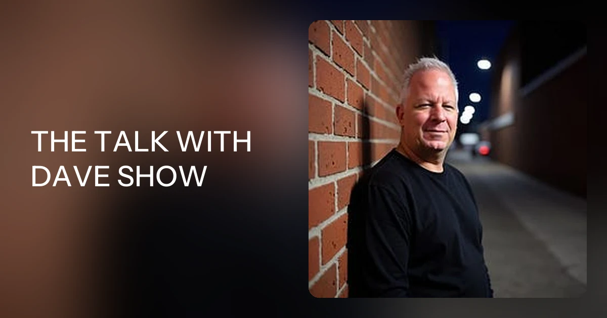 Dave Rutherford Show THE TALK WITH DAVE SHOW