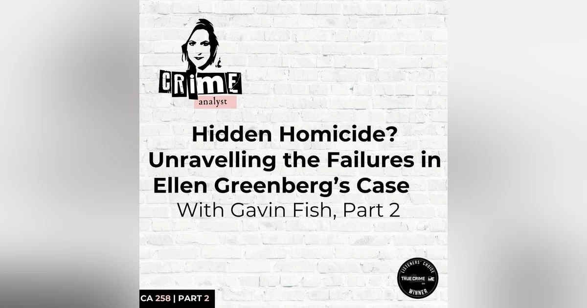 Ep 258: Hidden Homicide? The Disturbing Death of Ellen Greenberg, Part 2