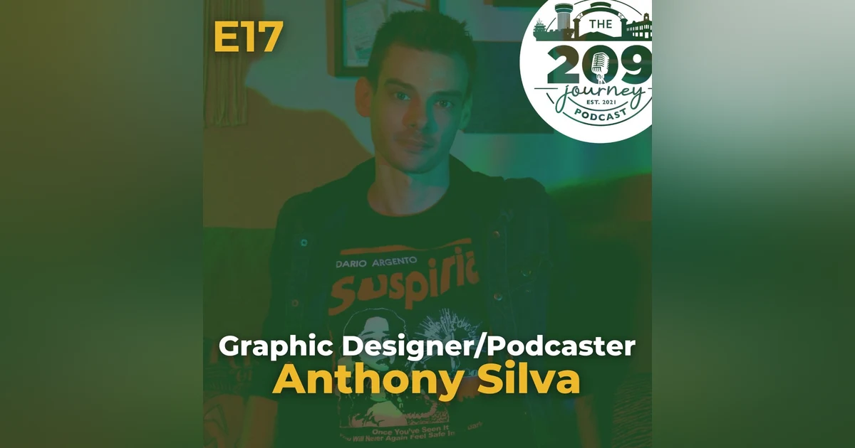 S1E17 - Modesto's Graphic Designer/Podcaster, Anthony Silva!