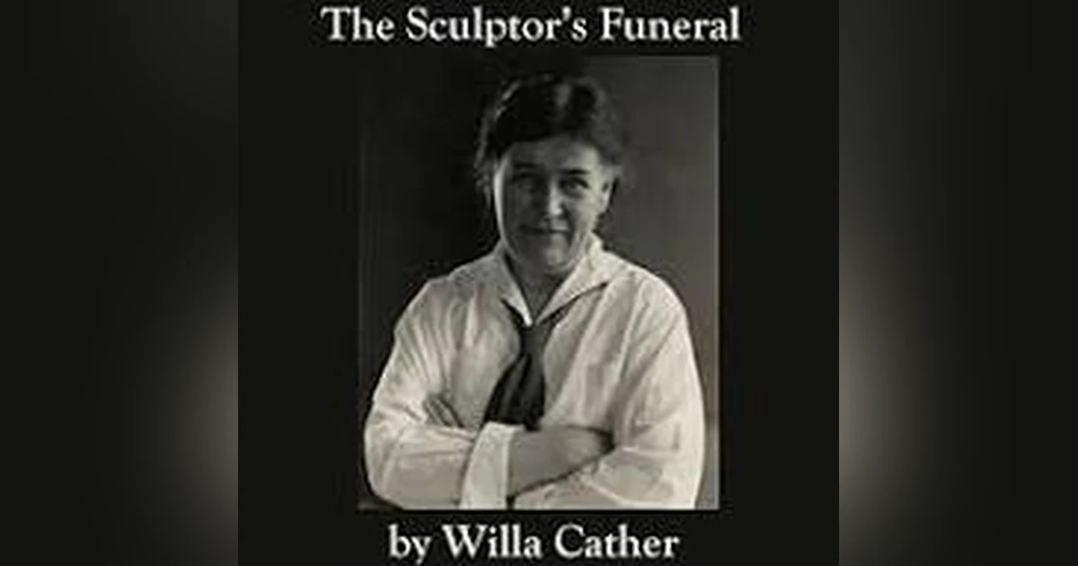 THE SCULPTOR'S FUNERAL by WILLA CATHER