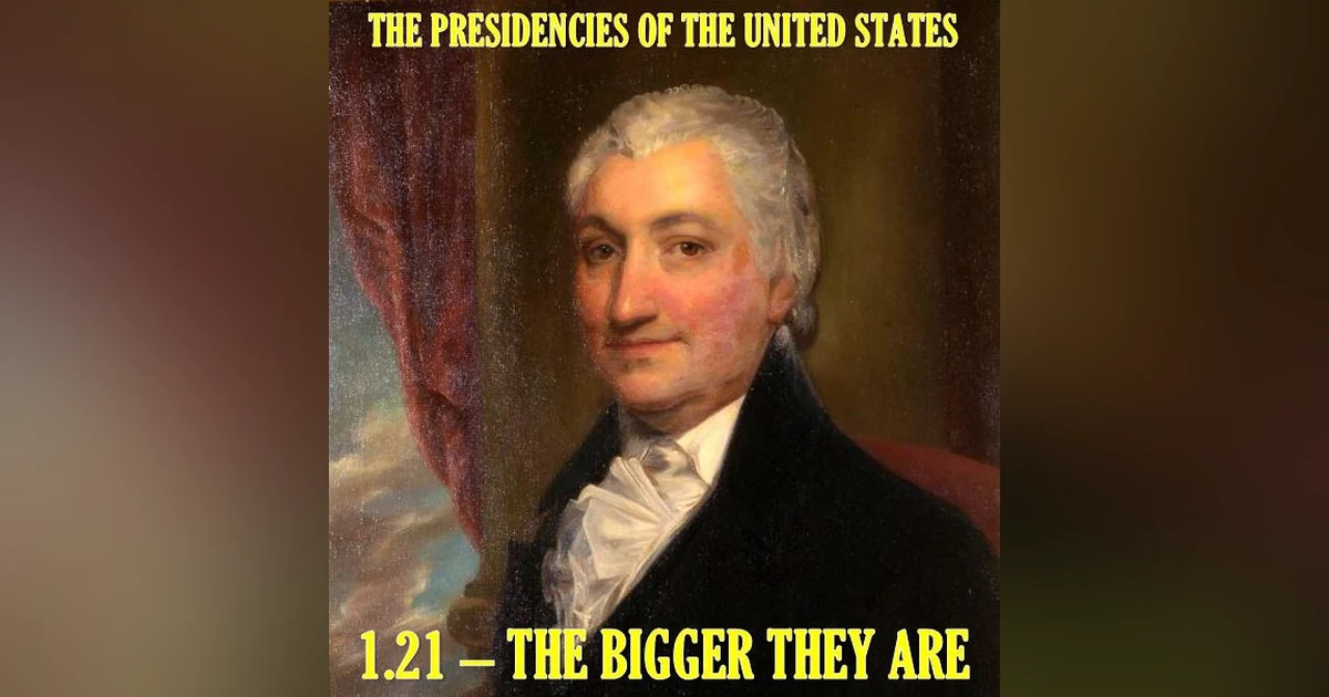 1.21 – The Bigger They Are