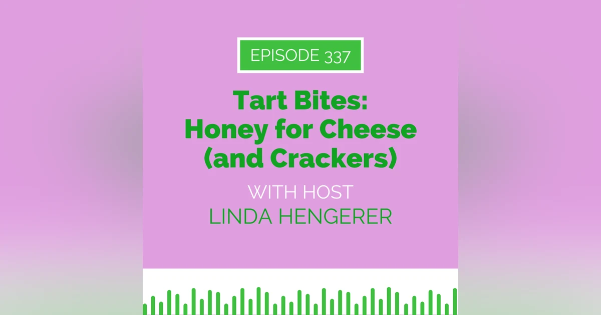 Tart Bites: Honey for Cheese (and Crackers)