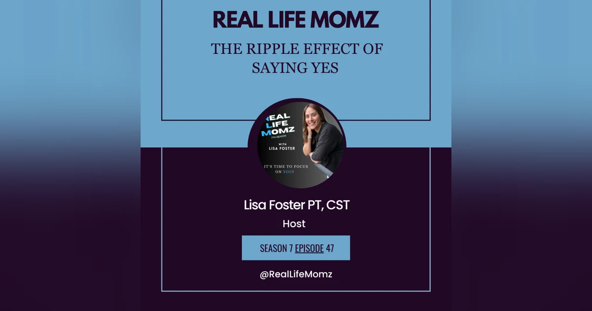 The Ripple Effect of Saying Yes with Lisa Foster