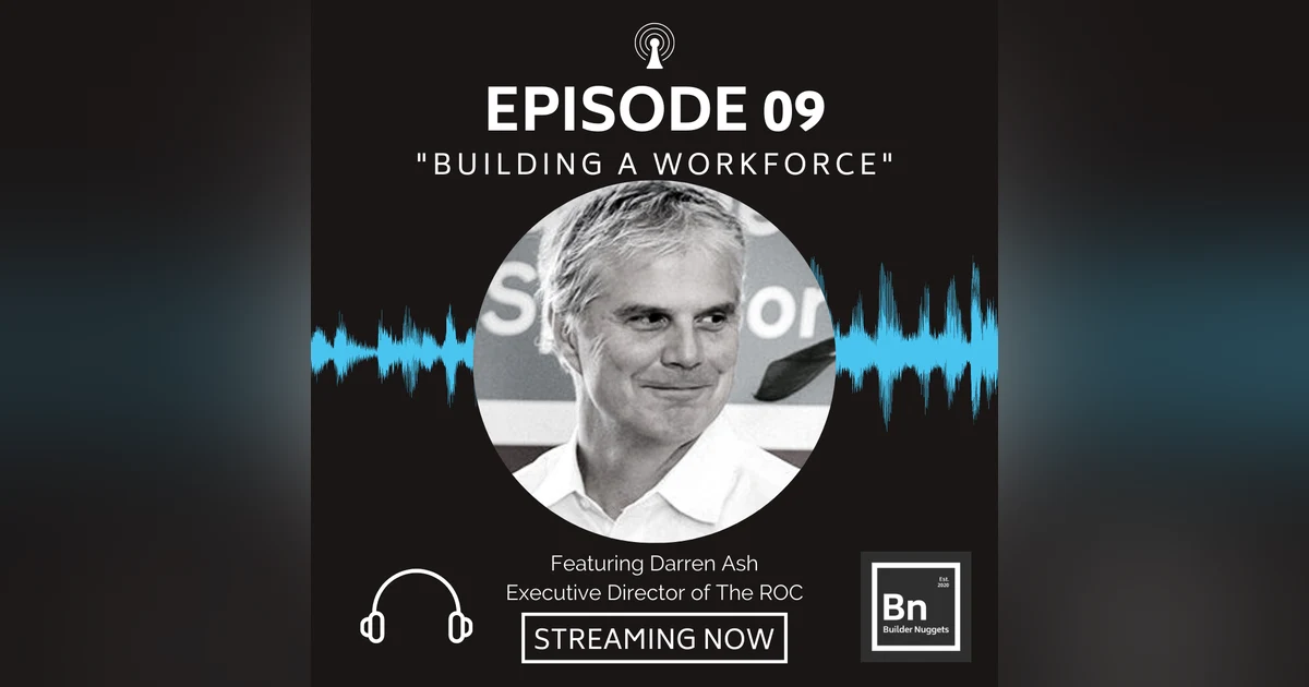 EP 09: Building a Workforce