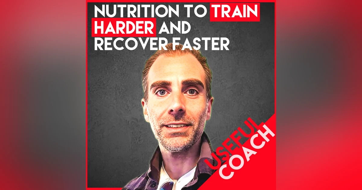 Useful Coach Tom Herbert: Pro Clinic on Fueling for Better Performance, Recovering Faster, and a Method to Cut Weight Without Cutting Calories