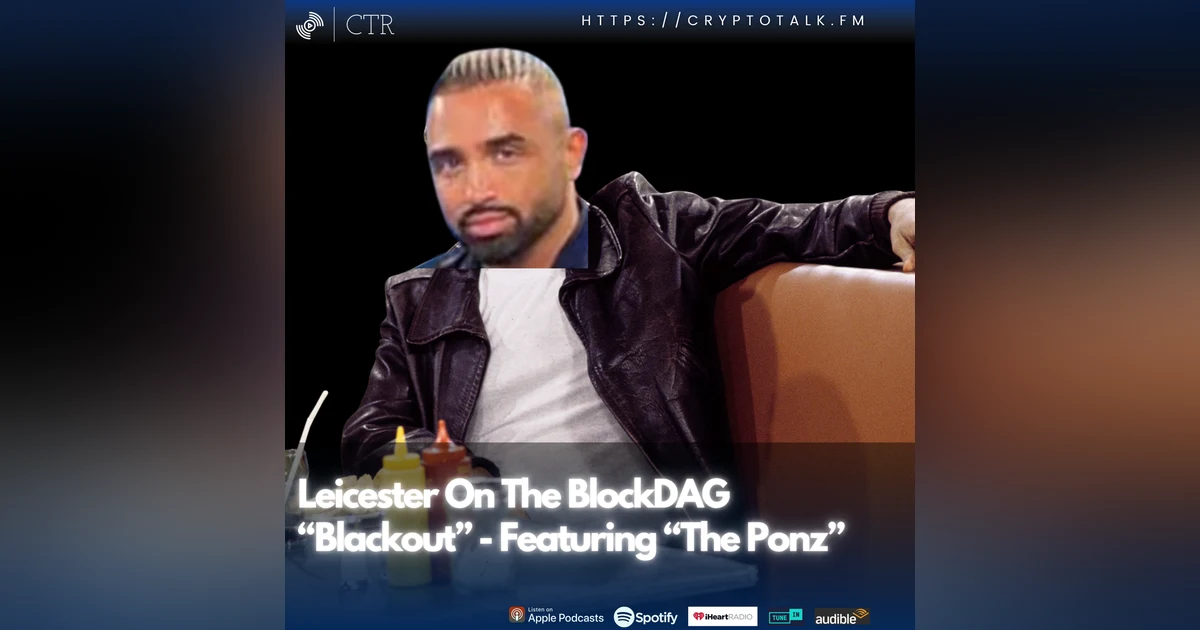 Leicester On The #BlockDAG “Blackout” - Featuring “The Ponz” (OOC) [COLORFUL LANGUAGE]