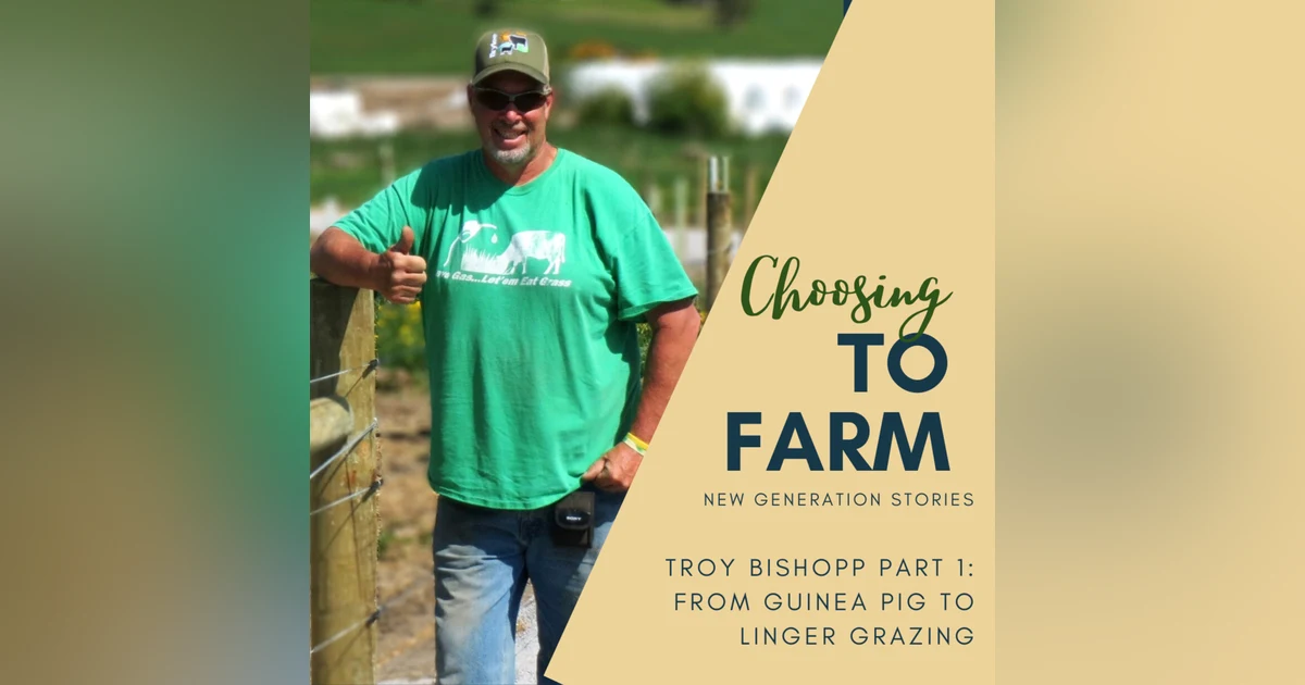 Troy Bishopp Part 1: From Guinea Pig to Linger Grazing