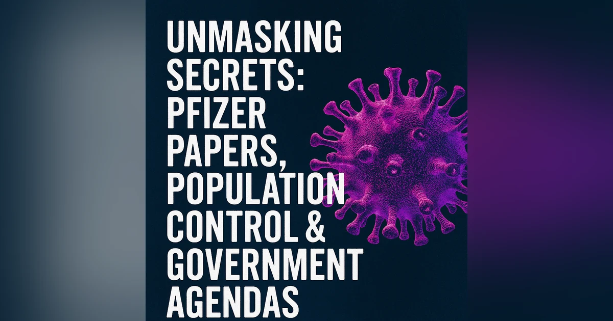 The Pfizer Papers: Vaccine Safety, Data Transparency & Public Trust