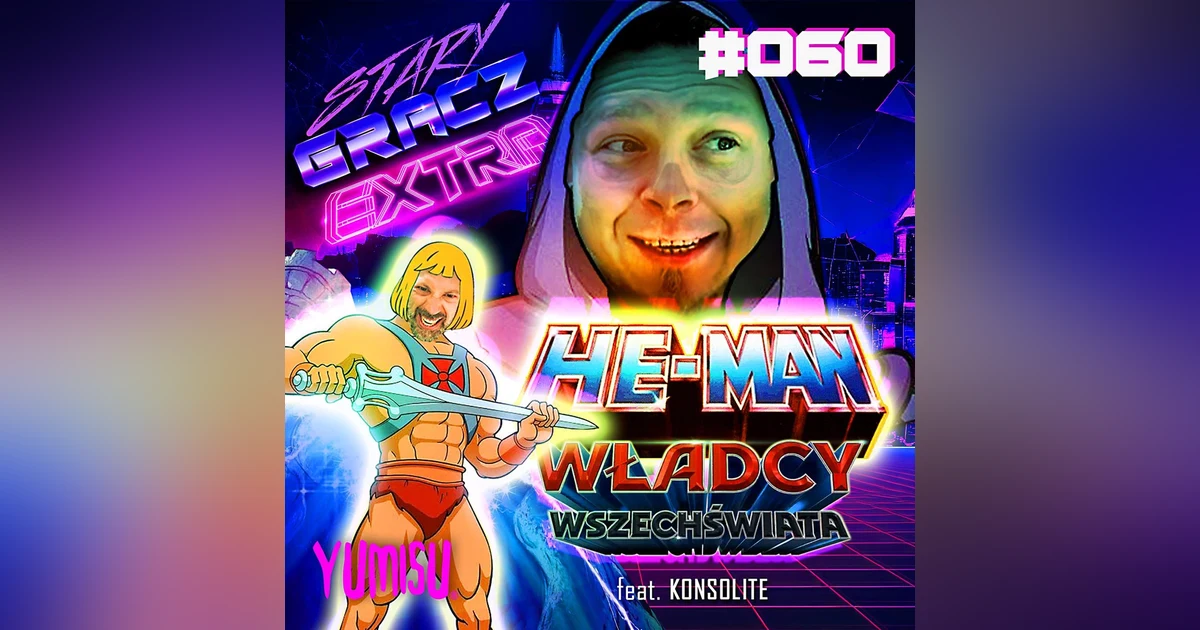 Extra 060: Władcy Wszechświata ft. Konsolite