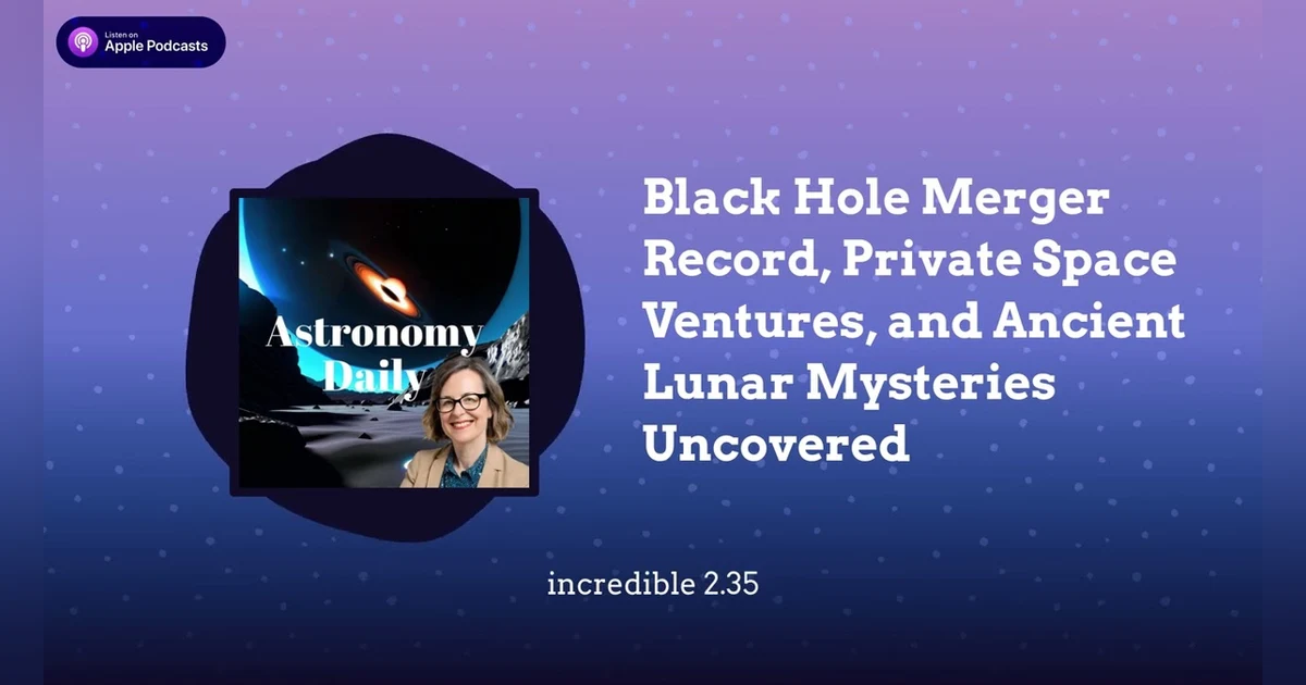 Black Hole Merger Record, Private Space Ventures, and Ancient Lunar Mysteries Uncovered