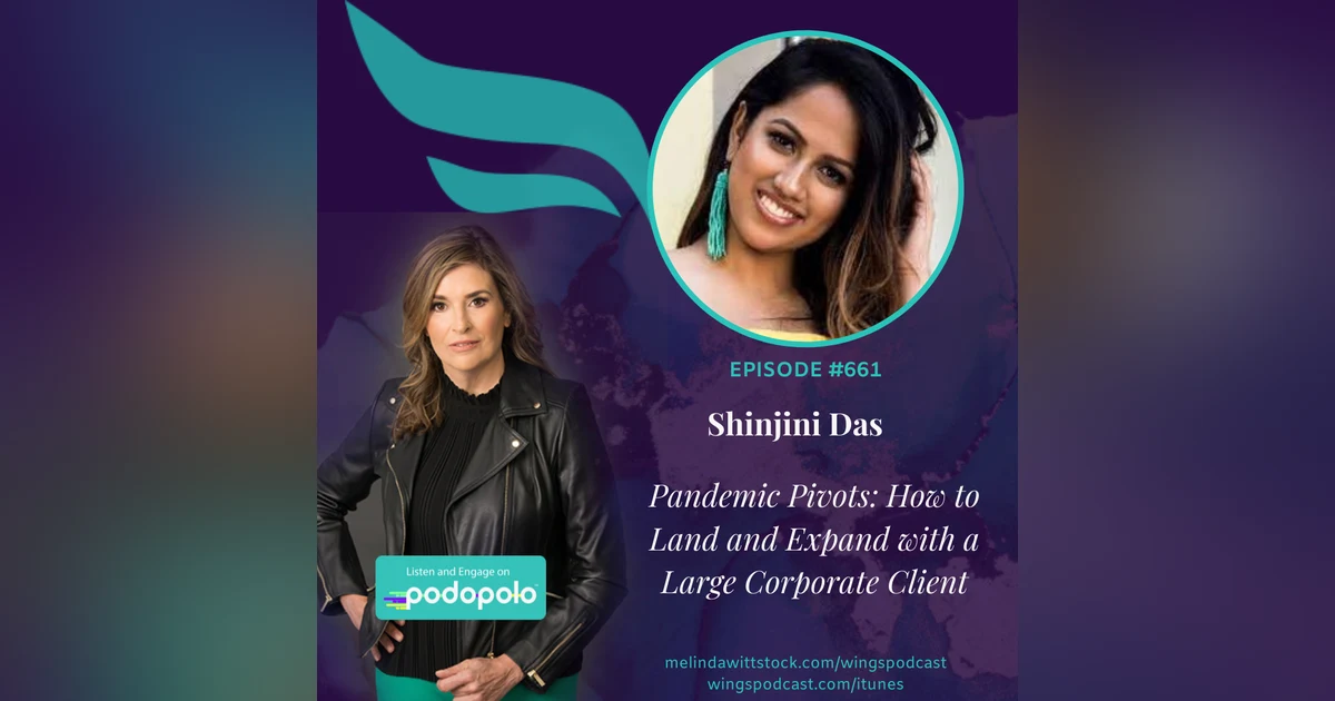 661 Pandemic Pivot:  Entrepreneur Shinjini Das on Finding Business Growth in Adversity