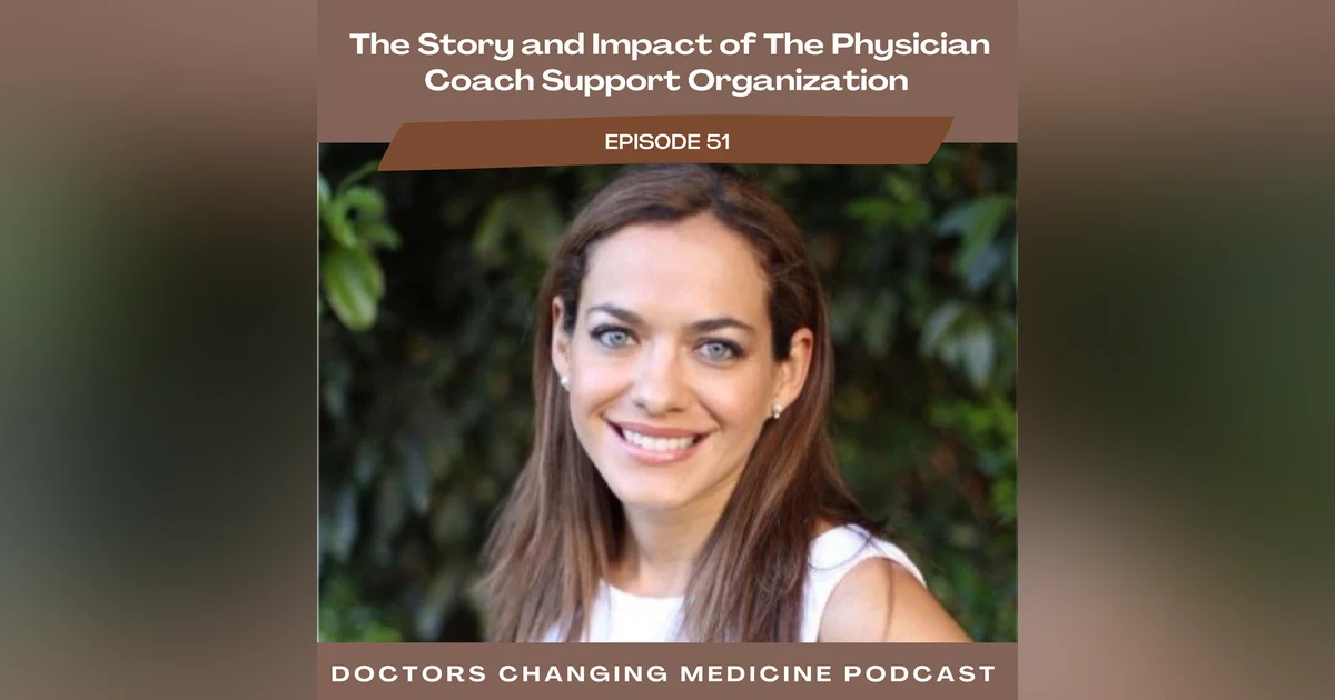 The Story and Impact of The Physician Coach Support Organization With Dr. Diana Londoño