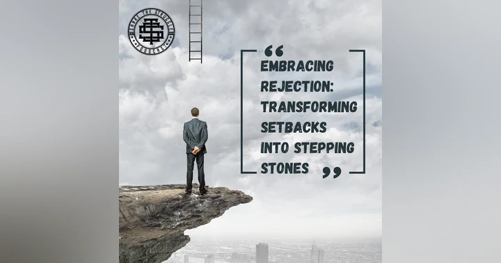image for Embracing Rejection: Transforming Setbacks into Stepping Stones