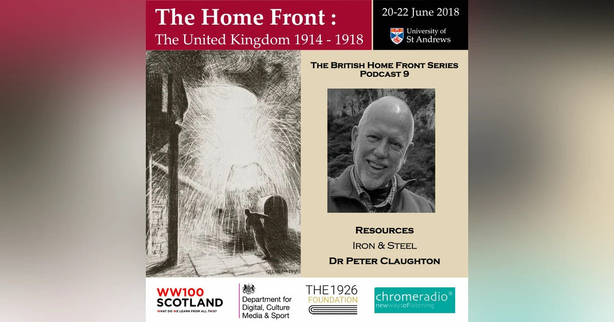 THE BRITISH HOME FRONT 9 | Iron and Steel - Peter Claughton