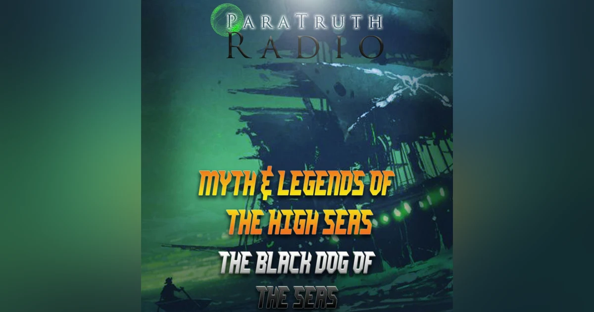 Myths and Monsters of the High Seas: The Black Dog of the Seas