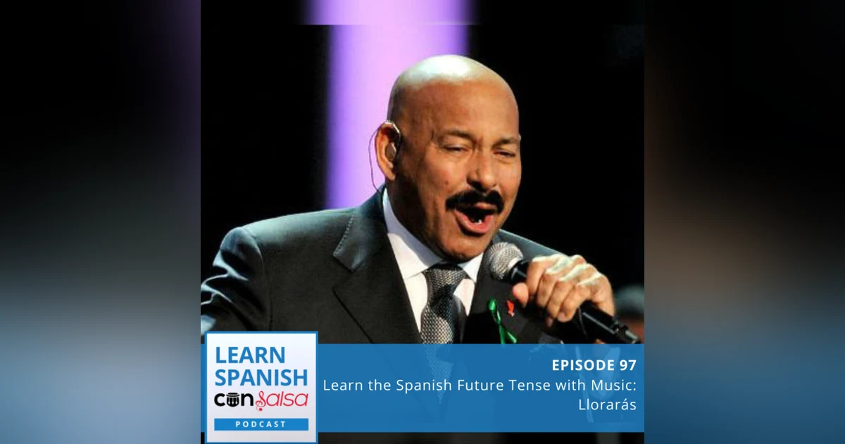 Learn the Spanish Future Tense with Music [Llorarás] ♫ 97