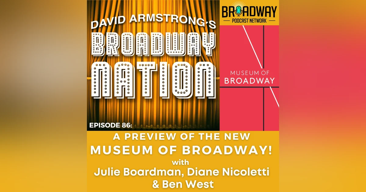 Episode 86: A Preview of the Museum Of Broadway!