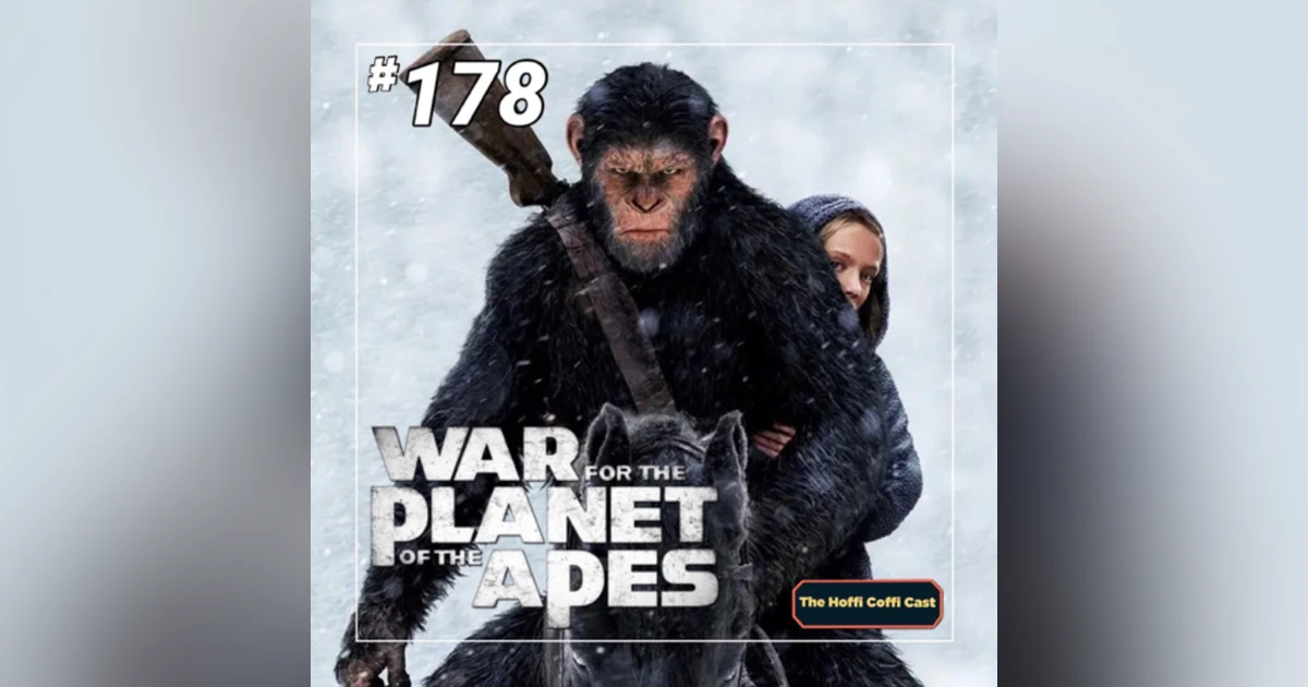178 - War for the Planet of the Apes (2017)