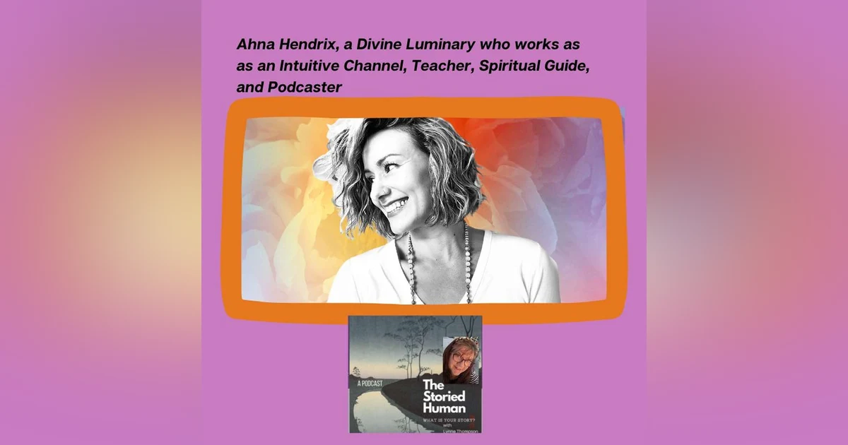 Ahna Hendrix tells us about her own spiritual journey and how she helps others using the Askashic Records
