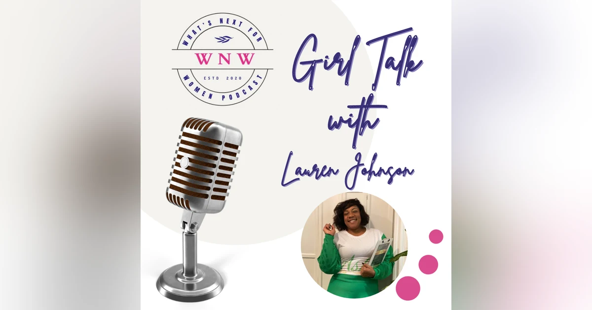 Episode 72 Girl Talk with Ashè Health and Wellness Lauren Johnson