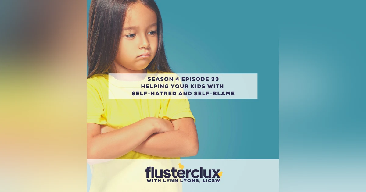 Helping Your Kids With Self-Hatred and Self-Blame