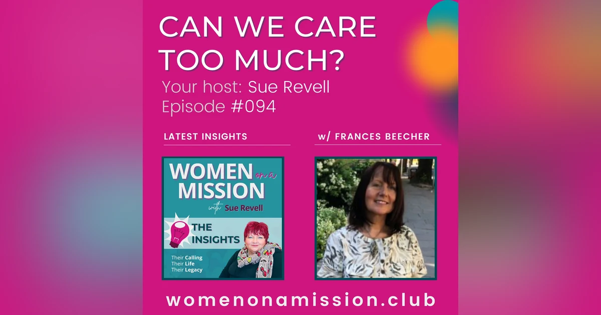 #094: Looking back on: Can We Care Too Much As Leaders? with Frances Beecher