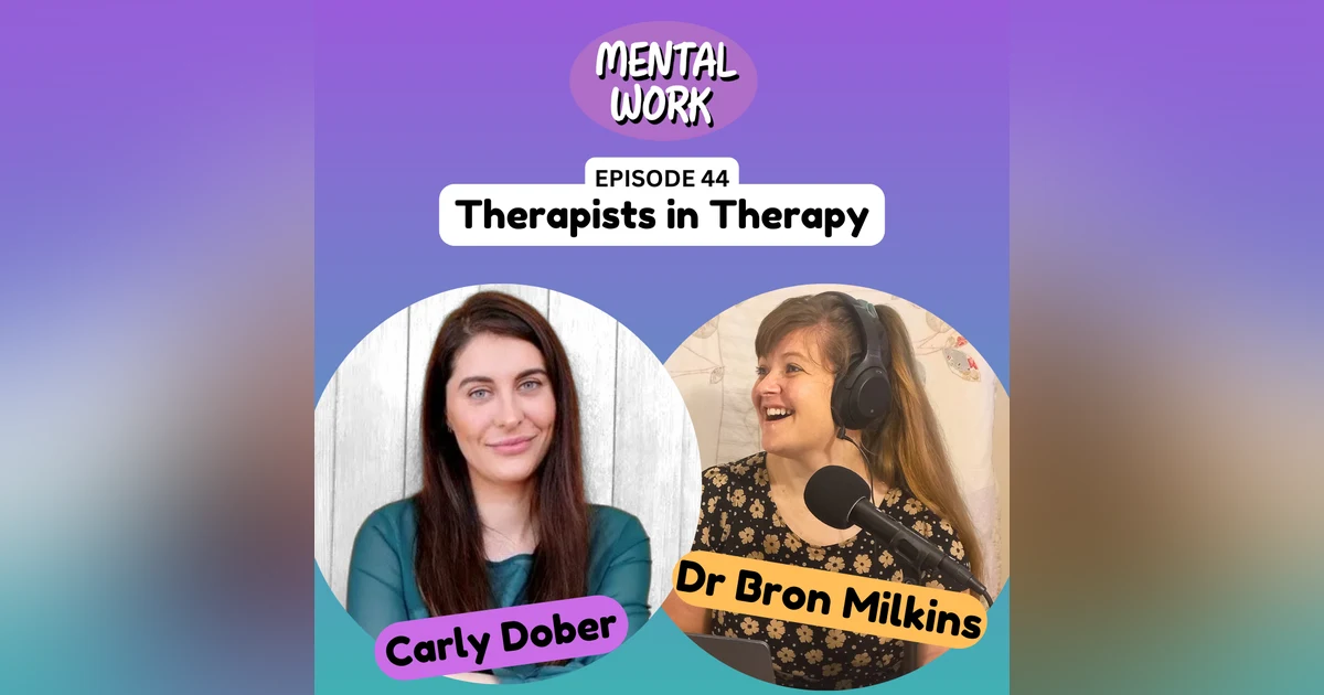Therapists in therapy (with Carly Dober)