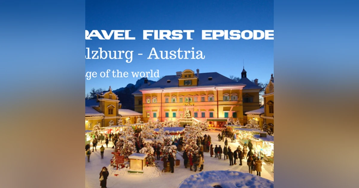 8: Travel First Episode 7 - Salzburg Austria, birthplace of Mozart and home to The Sound Of Music