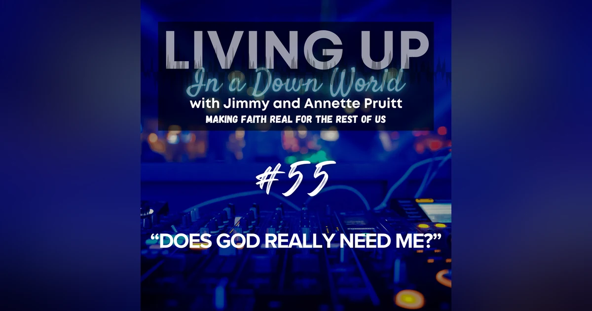 "Does God Really Need Me?"