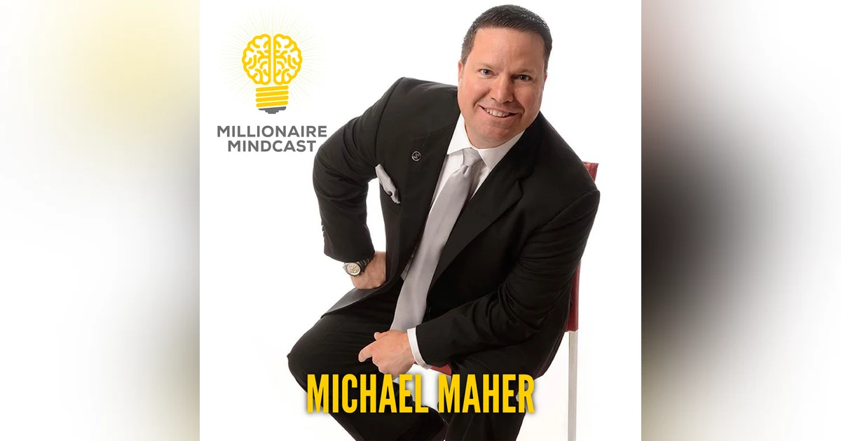 145: How Referrals, Generosity, And The 7 Levels Of Communication Can Build You A Multi-Million Dollar Empire| Michael Maher