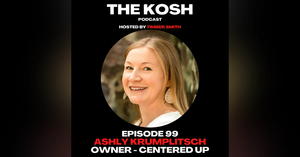 Episode 99: Ashly Krumplitsch - Owner of Centered Up