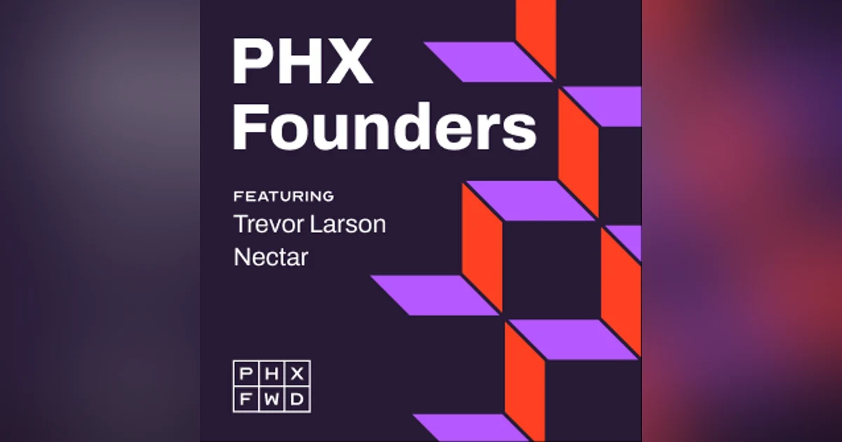 From Startup Grit to Culture-Driven Growth: Trevor Larson on Building Nectar