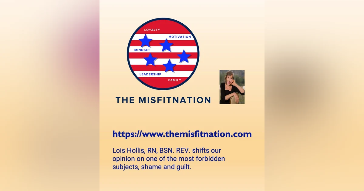 Lois Hollis, RN, BSN. REV. shifts our opinion on one of the most forbidden subjects, shame and guilt