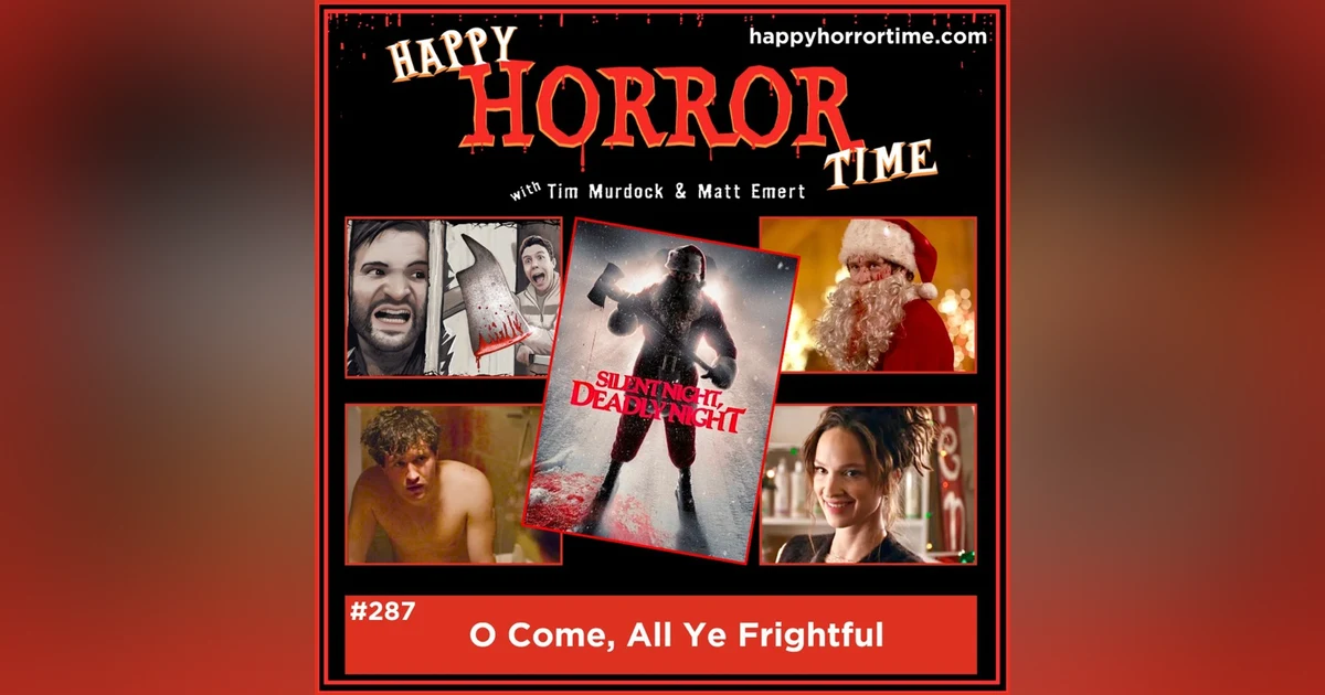 Ep 287: O Come, All Ye Frightful