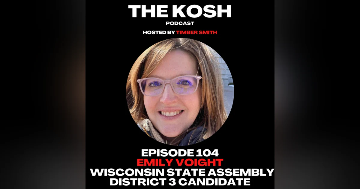 Episode 104: Emily Voight - Wisconsin State Assembly District 3 Candidate