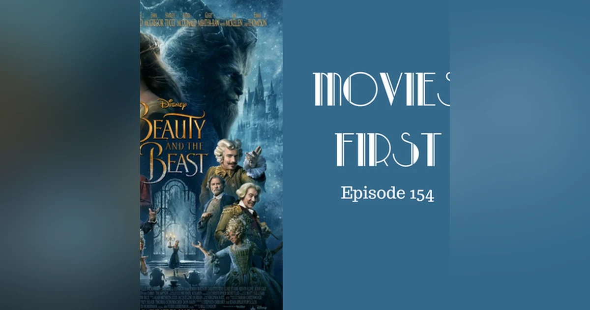 156: Beauty and the Beast - Movies First with Alex First Episode 154