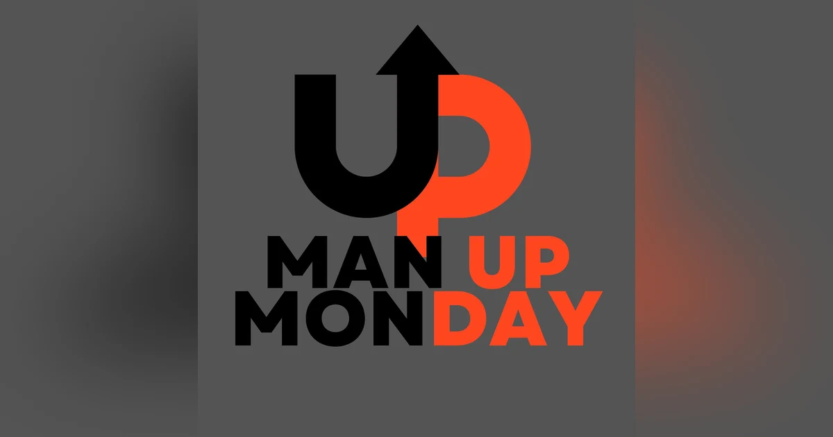 Man Up Monday - Power and Fatherhood