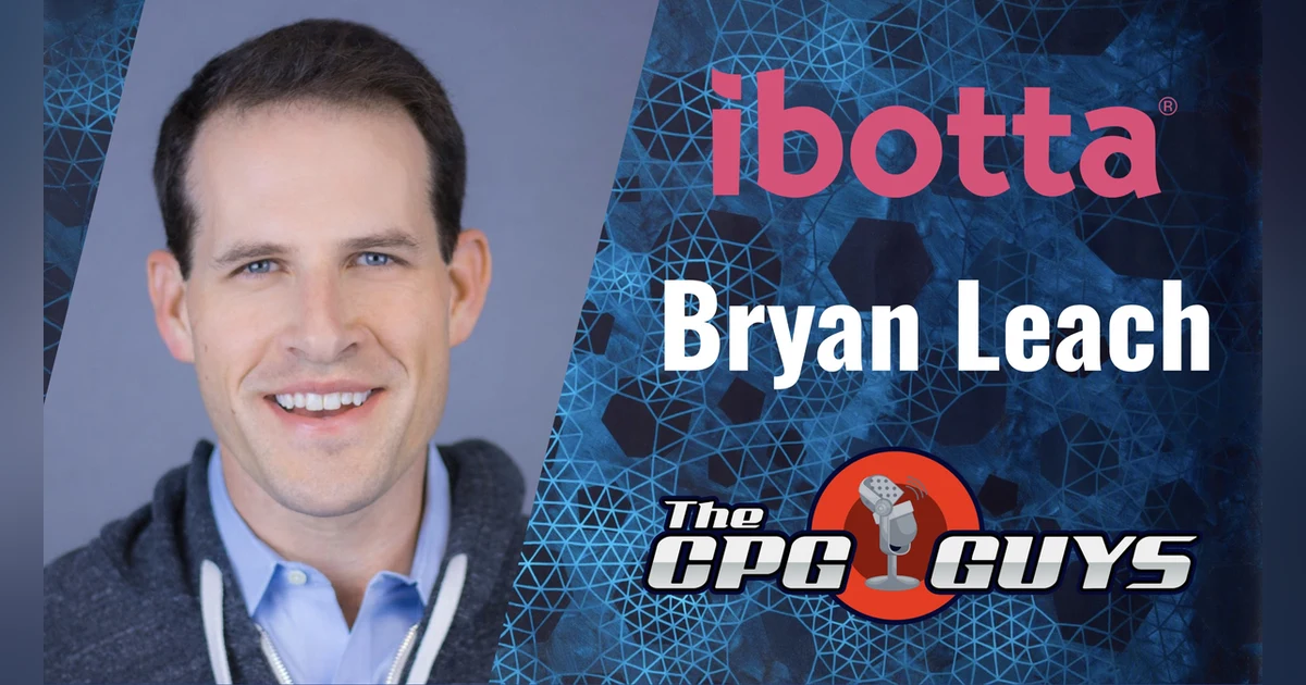 Building Consumer Loyalty Through Mobile Platforms with Ibotta's Bryan Leach